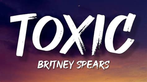 Britney Spears Toxic Lyrics YouTube