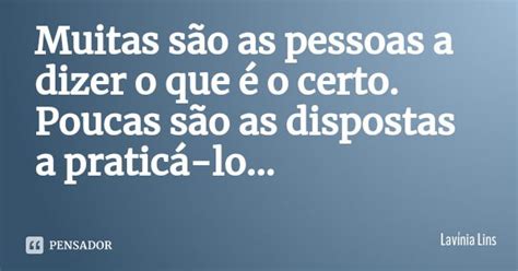 O Que É Uma Pessoa Dizer - Muitas são as pessoas a dizer o que é... Lavínia Lins - Pensador