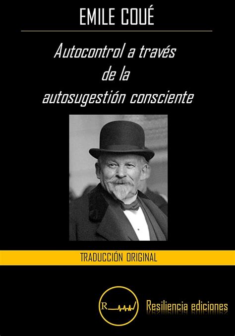 Autocontrol A Trav S De La Autosugesti N Consciente Spanish Edition