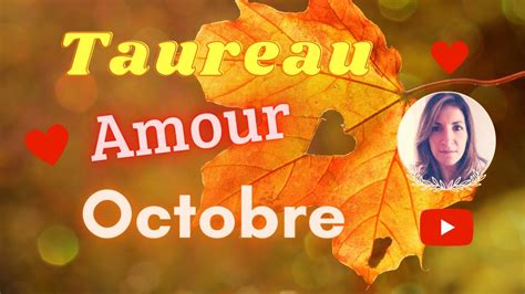 Taureau Guidance Sentimentale Octobre Youtube