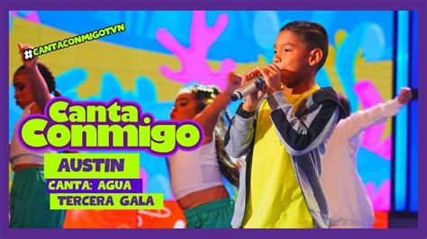 Canta Conmigo Austin Tema Agua Tercera Gala Youtube