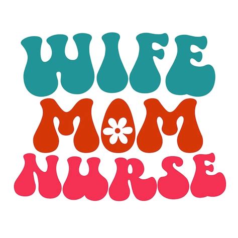 Premium Vector A Colorful Graphic That Says Wife Mom Nurse On It