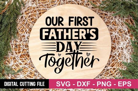 Our First Father S Day Together SVG Graphic By Designdealy Creative