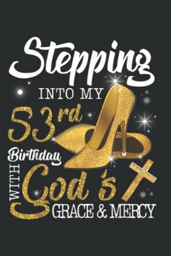 Stepping Into My 53rd Birthday With Gods Grace And Mercy Lined For Memo Diary Journal Perfect