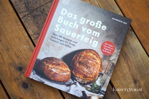 Das Gro E Buch Vom Sauerteig Das Brot Backbuch