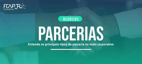 3 Tipos De Parceria Empresariais Mais Comuns FCAP JR Consultoria