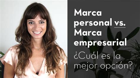 Marca Personal Vs Marca Empresarial Cu L Es La Mejor Opci N