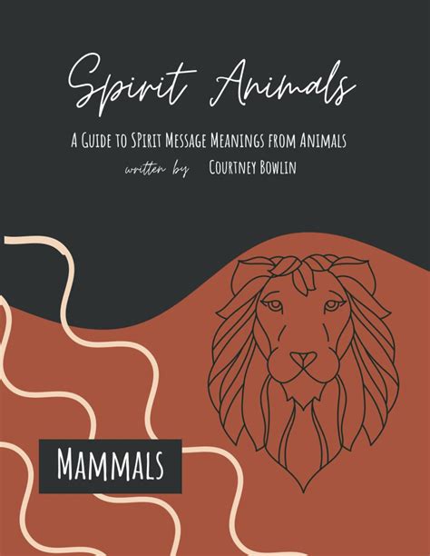 Spirit Animals: A Guide to Spirit Message Meanings from Animals: Bowlin ...