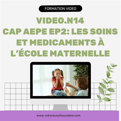 N°14 Vidéo Cours Cap Aepe Ep2 Les Soins Et Les Médicaments à L école Maternelle V Réussite