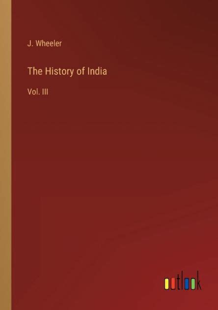 The History Of India Vol Iii By J Wheeler Paperback Barnes Noble