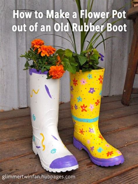 How To Make A Flower Pot Out Of Rain Boots Flower Pots Garden Boots