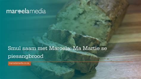 Smul Saam Met Maroela Ma Martie Se Piesangbrood YouTube