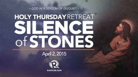 Holy Thursday Retreat Silence Of Stones