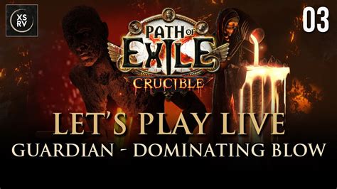 Let S Path Of Exile Crucible League Dominating Blow Guardian