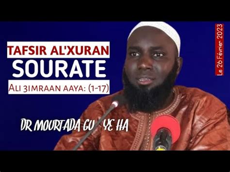 DOCTEUR CHEIKH MOURTHADA GUÈYE HA TAFSIR AL QURAN SOURATE Al IMRAN