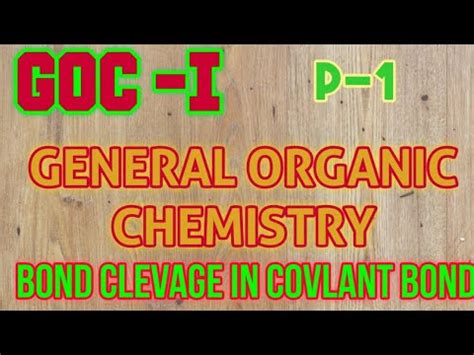 P 1 GOC I BOND CLEVAGE IN COVLANT BOND FOR FONDATION NEET IIT JEE