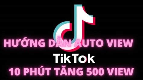 C Ch Hack View Tik Tok N Gi N V Hi U Qu T Ng T Ng T C