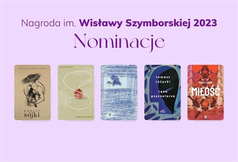 Nagroda Im Wis Awy Szymborskiej Nominacje Woblink