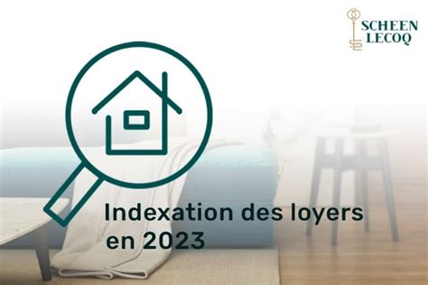 Indexation Des Loyers La Nouvelle Norme En Belgique Scheen Lecoq