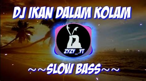 DJ IKAN DALAM KOLAM REMIX TIKTOK VIRAL TERBARU 2023 COCOK BUAT