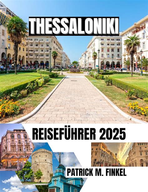 Thessaloniki Reisef Hrer Entdecken Sie Griechenlands Stadt Anhand