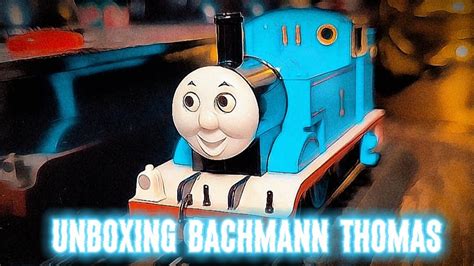 13 Unboxing Bachmann Thomas 9 Years Later Youtube