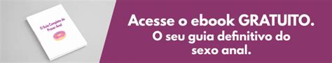 Como fazer sexo anal sem dor Eu Única
