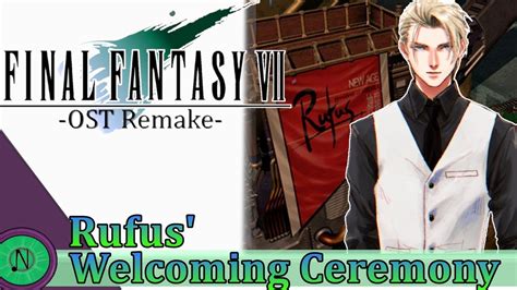 Rufus Welcoming Ceremony Final Fantasy VII OST Remake YouTube