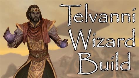 The Telvanni Wizard Skyrim Ultimate Mage Build YouTube