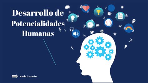 Desarrollo De Potencialidades Humanas By Karla Guzm N On Prezi