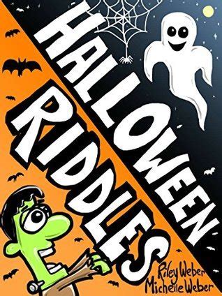 Halloween Riddles for Kids by Riley Weber | Goodreads