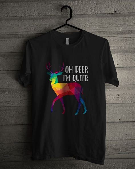 Oh Deer I M Queer Funny Pun Lgbt Rainbow Gay Pride T Shirt Dusty Mason Deer Dusty Funny