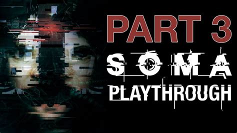 Soma Playthrough Part Oh The Horror Youtube