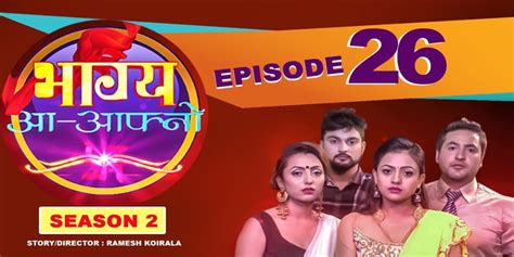 Nepali Tv Show Bhagya Aa Aafno Season Synopsis Aired On Ramailo Tv