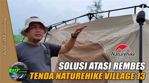 Solusi Mengatasi Rembes Tenda Camping Naturehike Village 13 YouTube