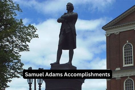 Samuel Adams Accomplishments And Achievements Have Fun With History