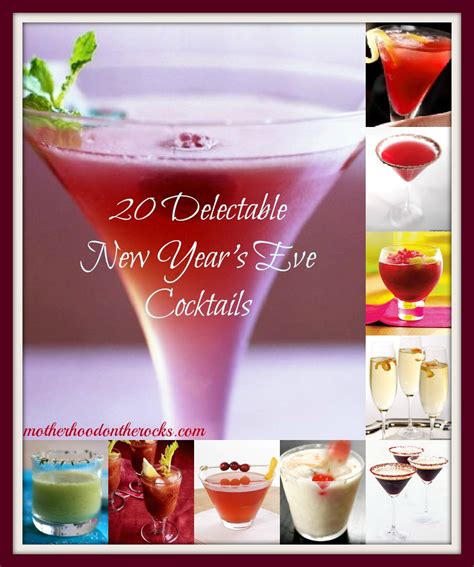 20 Delectable New Year S Eve Cocktails Motherhood On The Rocks