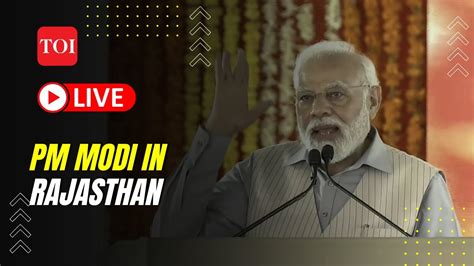 Live Pm Modi In Poll Bound Rajasthan Narendra Modi In Bikaner Youtube