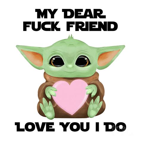 My Dear Fuck Friend Love You I Do Cute Baby Alien Sci Fi Movie Lover Valentines Day Heart