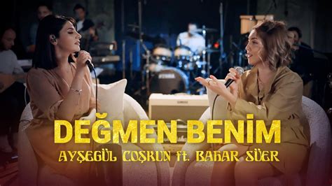 Ayşegül Coşkun ft Bahar Süer DEĞMEN BENİM Akustik YouTube