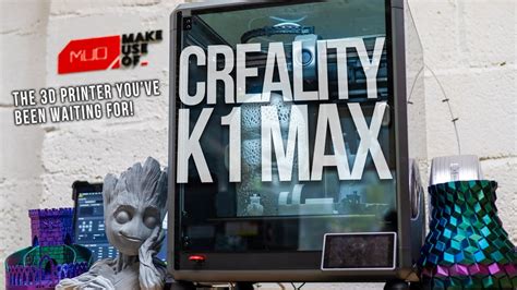 Creality K1 Max Review The 3D Printer Of My Dreams Finally Exists