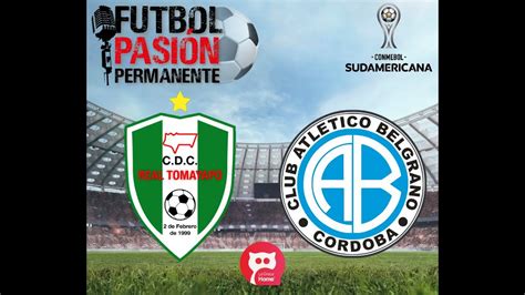 REAL TOMAYAPO VS BELGRANO EN VIVO COPA SUDAMERICANA GRUPO C FECHA