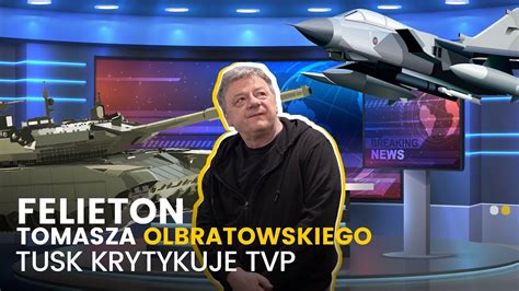 Tusk Krytykuje Tvp Felieton Tomasza Olbratowskiego Youtube