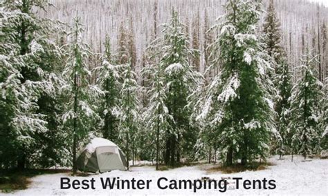 23 Best Winter Camping Tents For Up To 4 People (Updated December 2024)