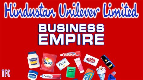 Hindustan Unilever Hul Business Empire How Big Is Hul Hul Brands Youtube