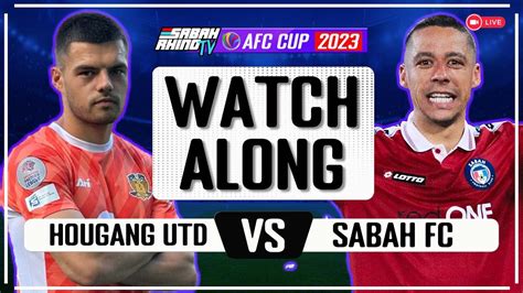 Hougang Utd Fc Vs Sabah Fc Bersama Srtv Afc Cup Match Youtube