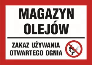 Magazyn Olej W Zakaz U Ywania Otwartego Ognia Znak Informacyjny