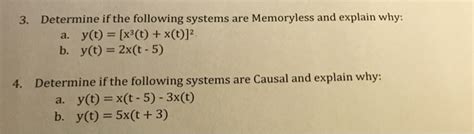 Solved Determine If The Following Systems Are Memoryless Chegg