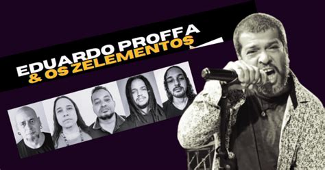 Show Eduardo Proffa E Os Z Lementos Em Macei Sympla