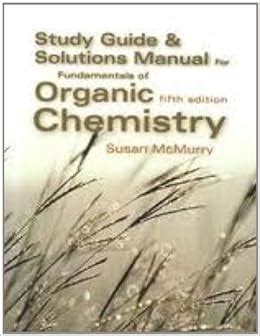 Mcmurry S Fundamentals Of Organic Chemistry Study Guide Solutions